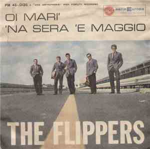The Flippers  - Oi Mari' / 'Na Sera 'E Maggio