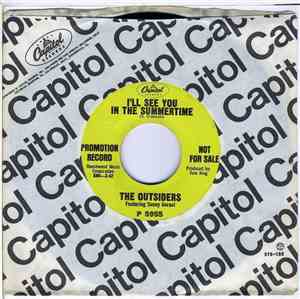 The Outsiders  - I'll See You In The Summertime / And Now You Want My Sympa ...