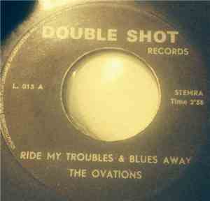 The Ovations - Ride My Troubles & Blues Away