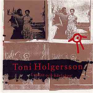 Toni Holgersson - Louise Och Kärleken