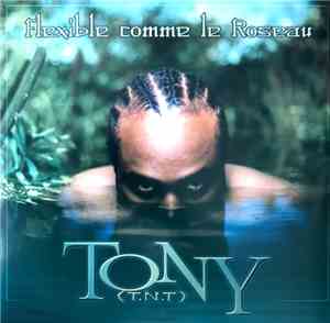Tony (T.N.T) - Flexible Comme Le Roseau