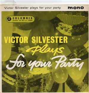 Victor Silvester - Plays For Your Party