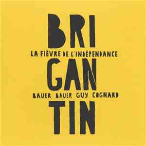 Brigantin - La Fièvre De L'Indépendance