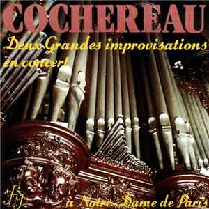 Cochereau - Deux Grandes Improvisations En Concert À Notre-Dame De Paris