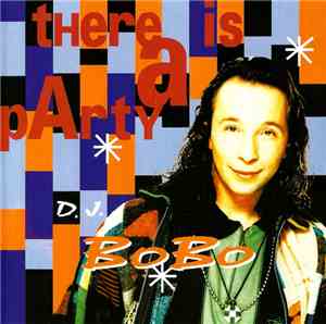 D.J. BoBo - There Is A Party