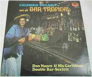 Don Nauro And His Caribbean Bar Sextett - Colombia Bailable...En El Bar Tro ...