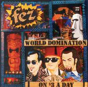 Fez - World Domination on $3 A Day