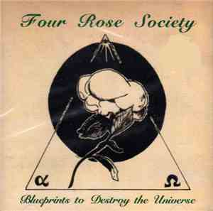 Four Rose Society - Blueprints To Destroy The Universe