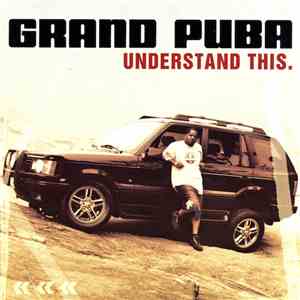 Grand Puba - Understand This