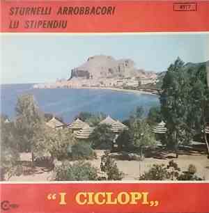 I Ciclopi Di C. Marzullo - Sturnelli Arrobbacori / Lu Stipendiu