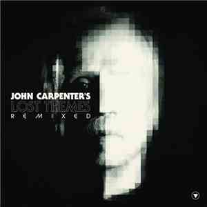 John Carpenter - Lost Themes Remixed