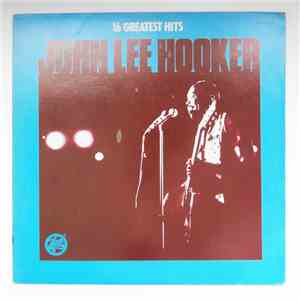 John Lee Hooker - 16 Greatest Hits