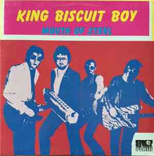 King Biscuit Boy - Mouth Of Steel
