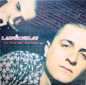 Lyricalz - La Vita Del Rapper
