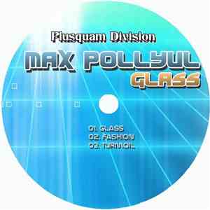 Max Pollyul - Glass