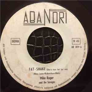 Mike Roger And The Savages - Fat Shake (She's Too Fat for Me)