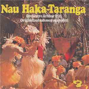 Orchestre Arthur Iriti - Nau Haka-Taranga