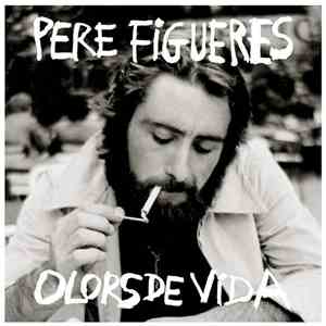 Pere Figueres - Olors De Vida
