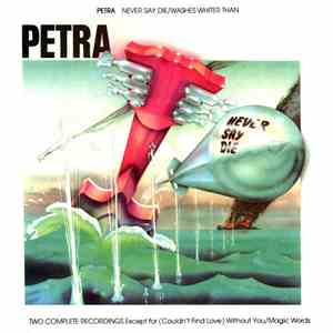 Petra  - Washes Whiter Than / Never Say Die