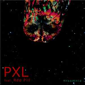 PXL , Red Pill - Insomnia