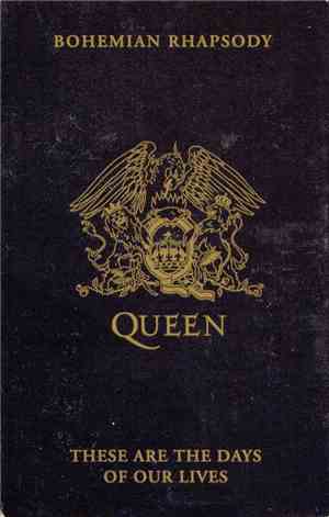 Queen - Bohemian Rhapsody / These Are The Days Of Our Lives