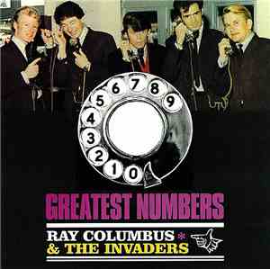 Ray Columbus & The Invaders - Greatest Numbers