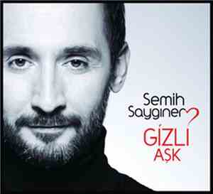 Semih Saygıner - Gizli Aşk