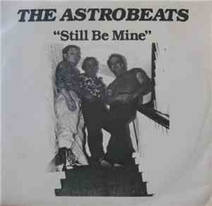 The Astrobeats - Still Be Mine