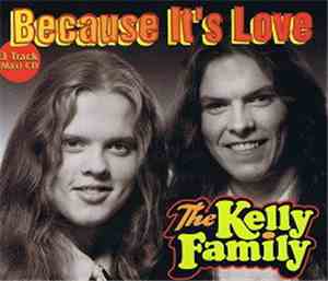 The Kelly Family - Because It's Love