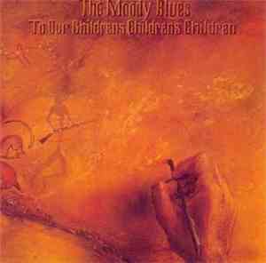 The Moody Blues - To Our Children's Children's Children