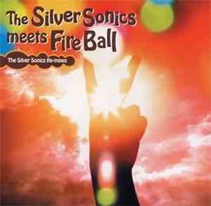 The Silver Sonics - Silver Sonics Meets Fire Ball
