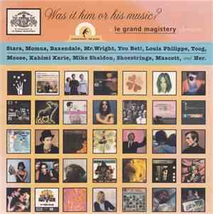 Various - Was It Him Or His Music? - A Le Grand Magistery Sampler