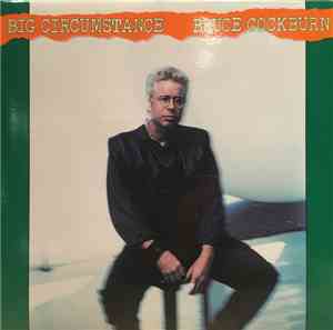 Bruce Cockburn - Big Circumstance