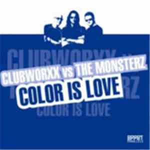 Clubworxx vs. The Monsterz - Color Is Love