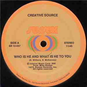 Creative Source - Who Is He And What Is He To You / You Can't Hide Love