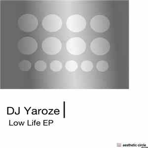 DJ Yaroze - Low Life EP