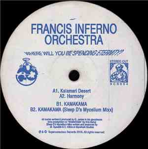 Francis Inferno Orchestra - Where Will You Be Spending Eternity?