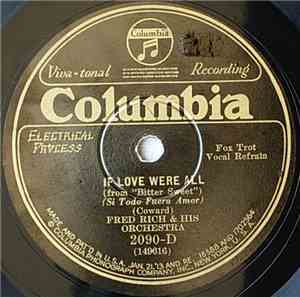 Fred Rich & His Orchestra - If Love Were All / I'll See You Again