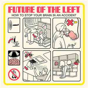 Future Of The Left - How To Stop Your Brain In An Accident