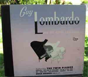 Guy Lombardo And His Royal Canadians - The Twin Pianos