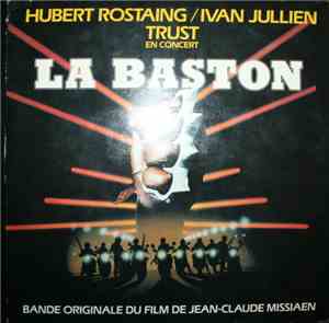Hubert Rostaing / Ivan Jullien / Trust  - La Baston (Bande Originale Du Fil ...