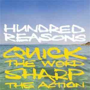 Hundred Reasons - Quick The Word Sharp The Action