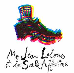 Jean Leloup Et La Sale Affaire  - Mr. Jean Leloup Et La Sale Affaire