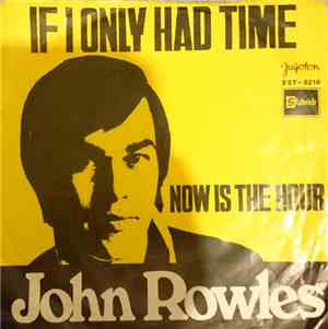 John Rowles - If I Only Had Time / Now Is The Hour