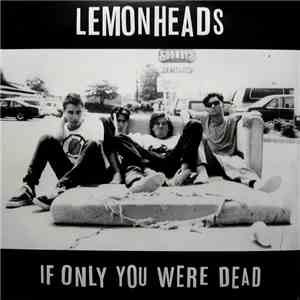 Lemonheads - If Only You Were Dead