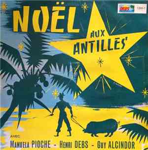 Manuela Pioche - Henri Debs - Guy Alcindor - Noël Aux Antilles
