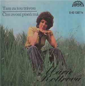 Marie Rottrová - Tam Za Tou Trávou / Čím Zvoní Píseň Má