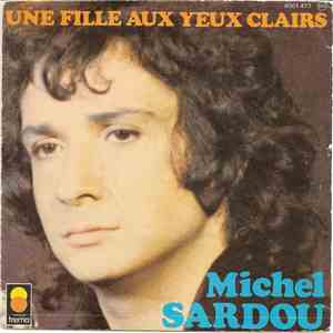 Michel Sardou - Une Fille Aux Yeux Clairs / Le Bon Temps C'est Quand?