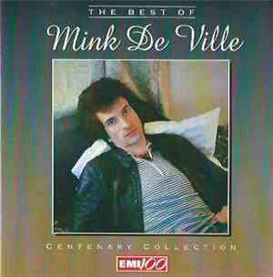 Mink DeVille - The Best Of Mink DeVille Centenary Collection