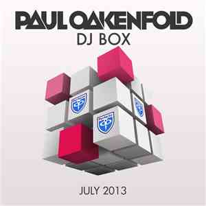 Paul Oakenfold - DJ Box - July 2013
